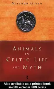 Animals in Celtic Life and Myth by Miranda Green [Repost]