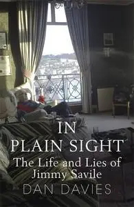 In Plain Sight: The Life and Lies of Jimmy Savile (Repost)