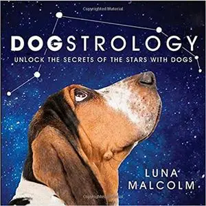 Dogstrology: Unlock the Secrets of the Stars with Dogs