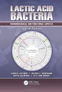 Lactic Acid Bacteria: Microbiological and Functional Aspects, Fourth Edition