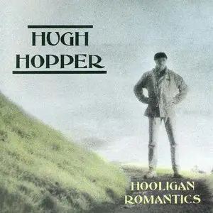 Hugh Hopper - Hooligan Romantics (1994) {Fot/Ponk} **[RE-UP]**