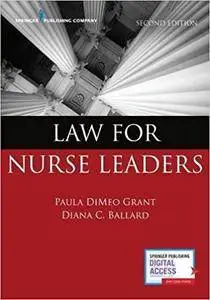 Law for Nurse Leaders, Second Edition