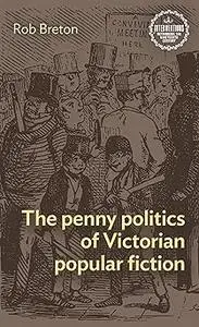 The penny politics of Victorian popular fiction
