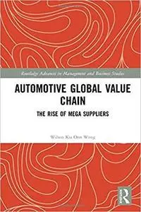 Automotive Global Value Chain: The Rise of Mega Suppliers (Routledge Advances in Management and Business Studies)