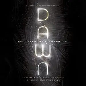 Dawn: A Proton's Tale of All That Came to Be [Audiobook]