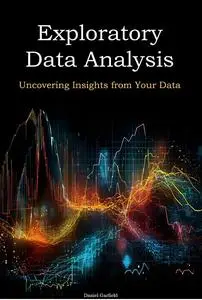 Exploratory Data Analysis Uncovering Insights from Your Data