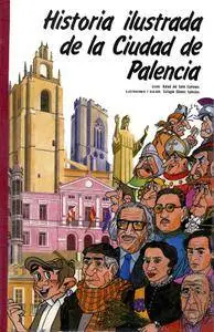 Historia ilustrada de la ciudad de Palencia