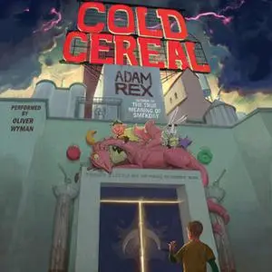 «Cold Cereal» by Adam Rex