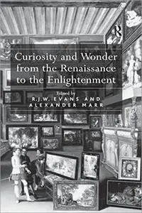 Curiosity and Wonder from the Renaissance to the Enlightenment