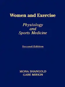 Women and Exercise: Physiology and Sport Medicine (repost)