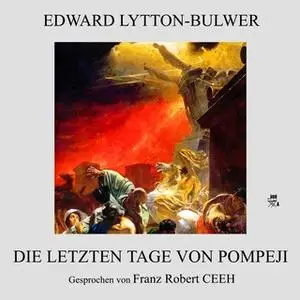 «Die letzten Tage von Pompeji» by Edward Lytton Bulwer