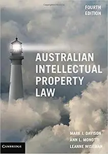 Australian Intellectual Property Law Ed 4