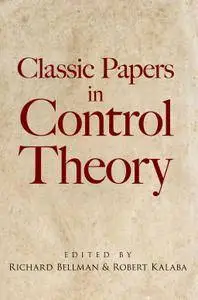 Classic Papers in Control Theory