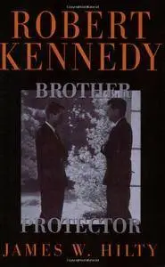 Robert Kennedy: Brother Protector