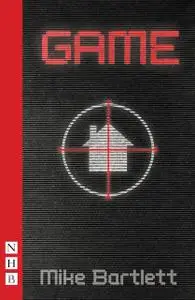 «Game (NHB Modern Plays)» by Mike Bartlett
