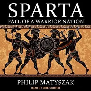 Sparta: Fall of a Warrior Nation [Audiobook]