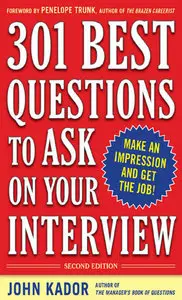 301 Best Questions to Ask on Your Interview, 2 Edition