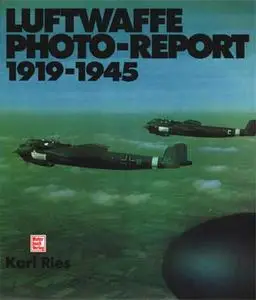 Luftwaffe Photo-Report 1919-1945