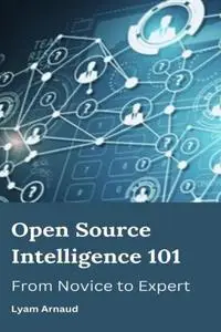 Open Source Intelligence 101 : From Novice to Expert