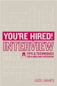 You're Hired! Interview: Tips and techniques for a brilliant interview [Repost]