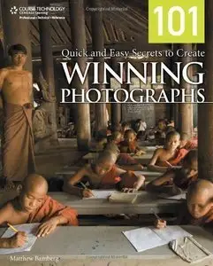 101 Quick and Easy Secrets to Create Winning Photographs (repost)