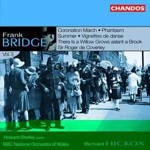 Richard Hickox,‎ BBC National Orchestra of Wales - Frank Bridge: Orchestral Works, Vol. 1-6 (2001-2005) (Repost)
