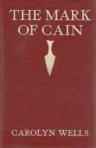 «The Mark of Cain» by Carolyn Wells