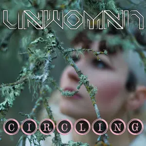 Unwoman - Circling (2014) [Official Digital Download]