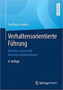 Verhaltensorientierte Führung: Handeln, Lernen und Diversity in Unternehmen