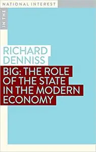 Big: The Role of the State in the Modern Economy