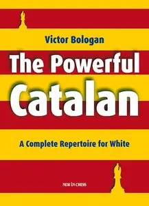 The Powerful Catalan: A Complete Repertoire for White