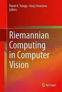 Riemannian Computing in Computer Vision
