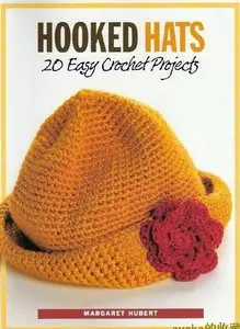 Hooked Hats: 20 Easy Crochet Projects (repost)