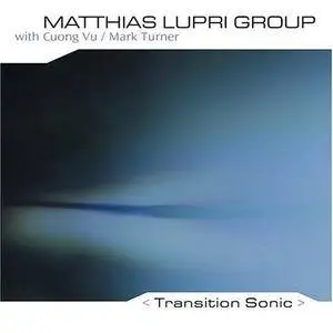 Matthias Lupri Group - Transition Sonic (2004) {Summit}