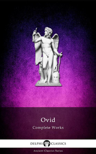 Delphi Complete Works of Ovid (Illustrated)
