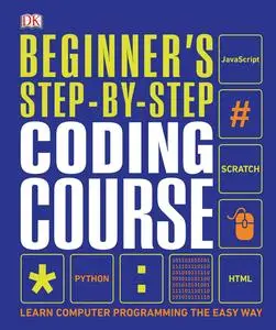 Beginner's Step-by-Step Coding Course: Learn Computer Programming the Easy Way, UK Edition