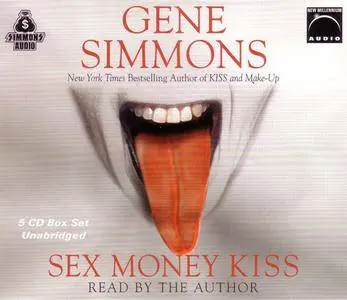 Gene Simmons - Sex Money Kiss (Unabriged) (audiobook) (5CD) (2003) {Simmons Audio/New Millennium Audio} **[RE-UP]**