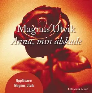 «Anna, min älskade» by Magnus Utvik