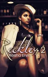 «Reckless 2» by Keisha Ervin