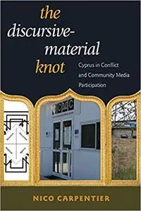 The Discursive-Material Knot: Cyprus in Conflict and Community Media Participation
