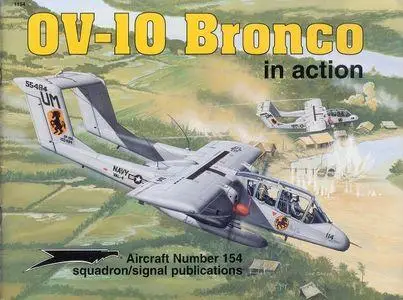 OV-10 Bronco in Action - Aircraft Number 154 (Squadron/Signal Publications 1154)