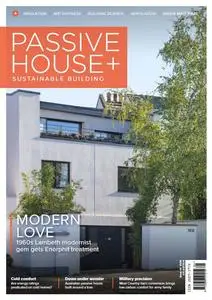 Passive House+ UK - Issue 44 2023