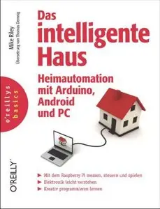 Das intelligente Haus - Heimautomation mit Arduino, Android und PC