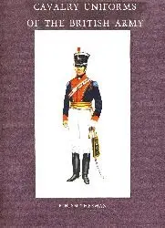 Cavalry Uniforms of the British Army - Smitherman (1962)