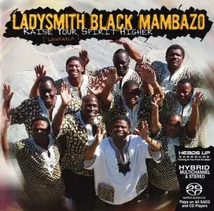 Ladysmith Black Mambazo - Raise Your Spirit Higher (2003) MCH PS3 ISO + DSD64 + Hi-Res FLAC