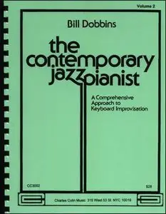 The Contemporary Jazz Pianist, Volume 2: A Comprehensive Approach to Keyboard Improvisation by Bill Dobbins