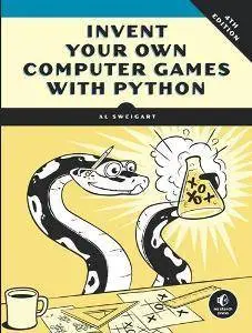 Invent Your Own Computer Games with Python, 4th Edition