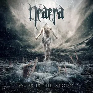 Neaera - Ours Is The Storm (2013) [Limited Edition] 