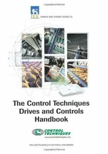 Control Techniques' Drives & Controls Handbook (IEE Power & Energy Series, 35) by William Drury [Repost]