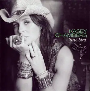 Kasey Chambers - Little Bird (2010)